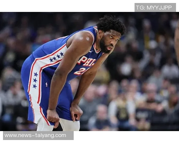 恩比德复出表现低迷引发热议网友调侃其已提前进入季后赛模式